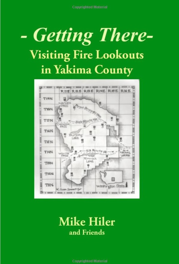 "Getting There - Visiting Fire Lookouts in Yakima County"
by Mike Hiler