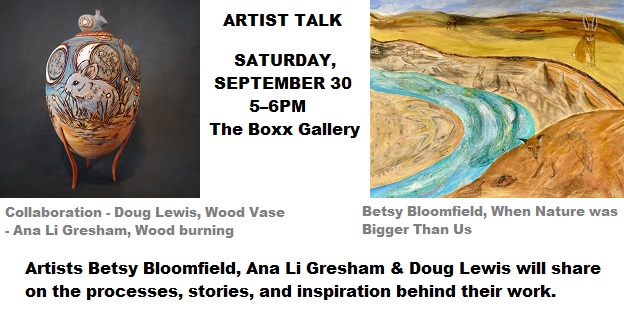 ARTIST TALK
Artists Betsy Bloomfield, Ana Li Gresham & Doug Lewis will share on the processes, stories, and inspiration behind their work.

SATURDAY, SEPTEMBER 30
5–6PM